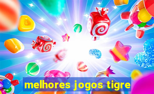 melhores jogos tigre